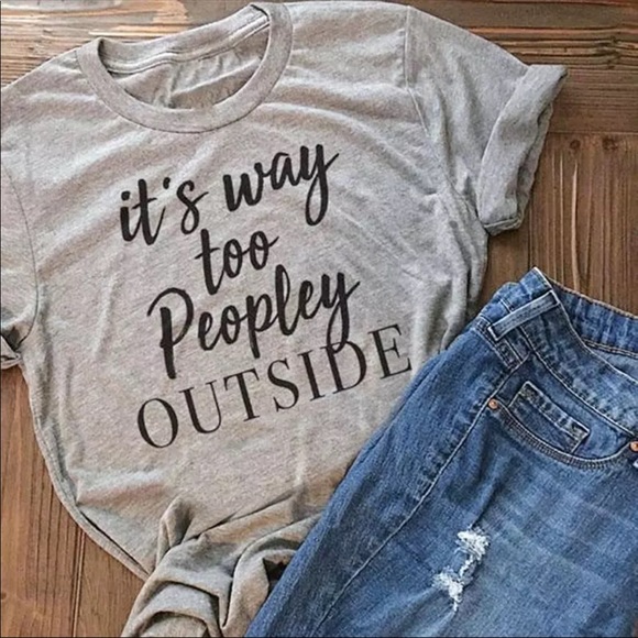 Tops - 🎉HP 1/21🎉 It’s too peopley outside graphic tee